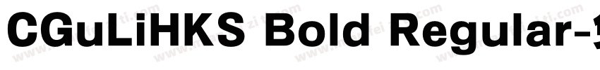 CGuLiHKS Bold Regular字体转换